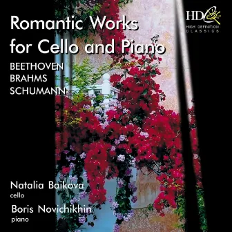 Beethoven, Brahms, Schumann (Romantic Works for Cello and Piano) by Natalia Baikova