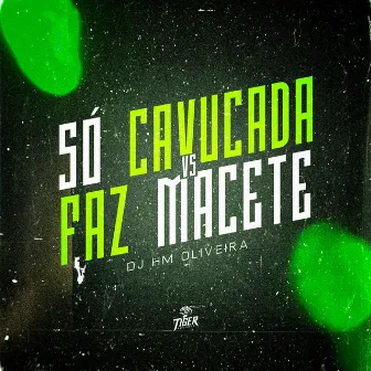 So cavucada faz macete by Dj Hm Oliveira