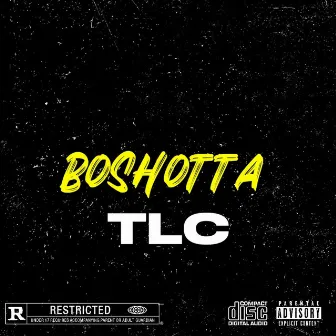 TLC by BoShotta