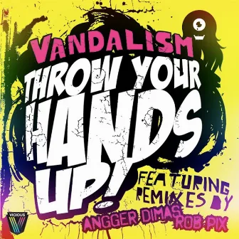 Throw Your Hands Up by Vandalism