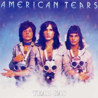 Tear Gas by American Tears