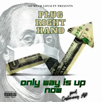 Only Way Is Up Now by Plug Right Hand