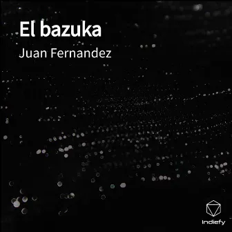 El bazuka by Juan Fernandez