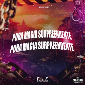 Pura Magia Surpreendente by DJ WPX DA ZN