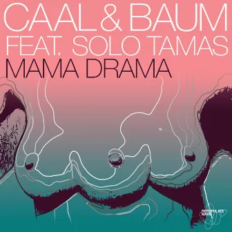 Mama Drama by CAAL