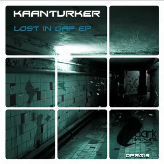 Lost In Gap EP by Kaanturker