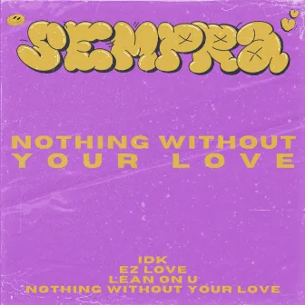 Nothing Without Your Love by Sempra