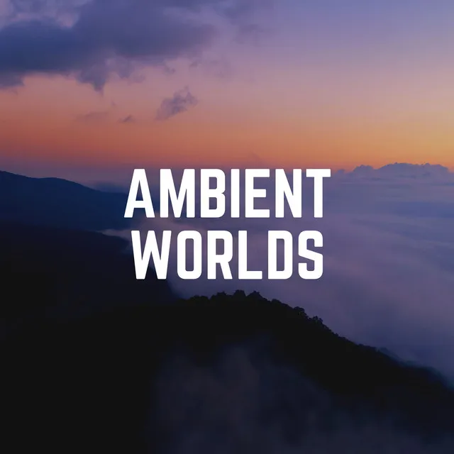 Ambient Worlds