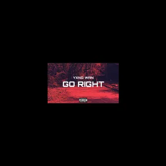 Go Right by Yxng Wan