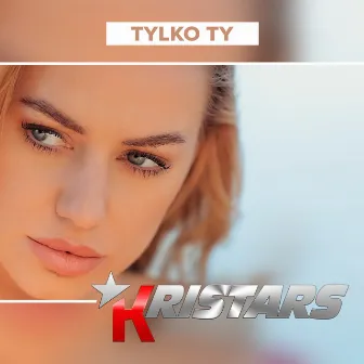 Tylko Ty by Kristars