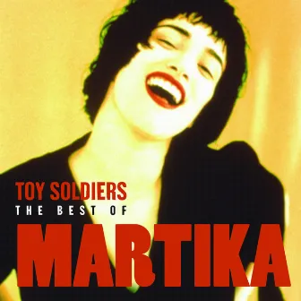 Toy Soldiers: The Best Of Martika by Martika