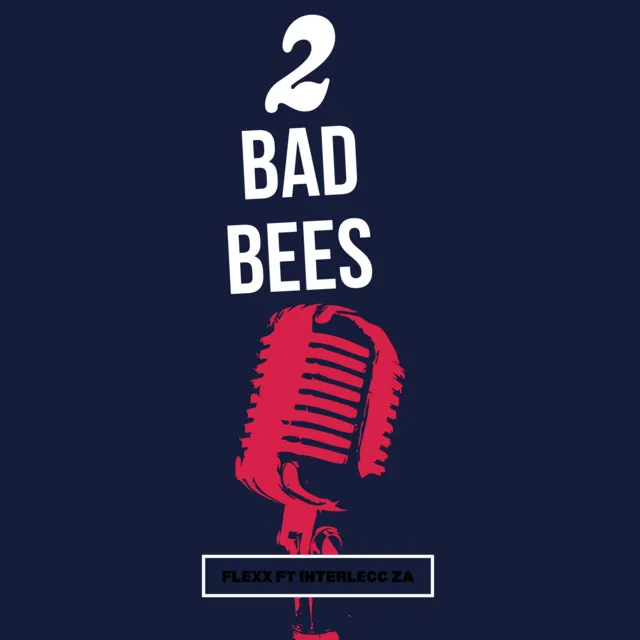 2 BAD BEES