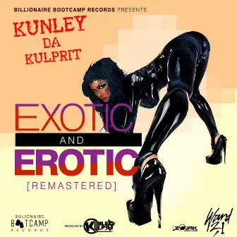 Exotic and Erotic (Remastered) - Single by Kunley Da Kulprit