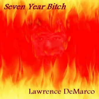 Seven Year Bitch by Lawrence DeMarco