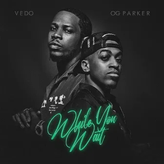 While You Wait by OG Parker