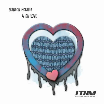 4 DA Love by Brandon Morales