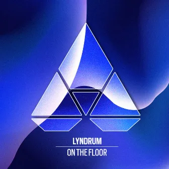 On The Floor by Lyndrum