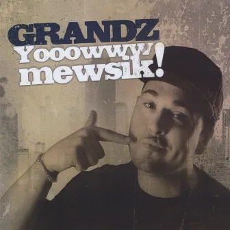 Yooowww Mewsik!! by Grandz