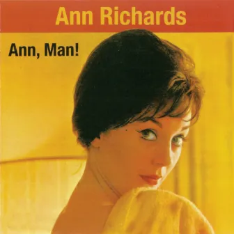 Ann, Man! (Remastered) by Ann Richards