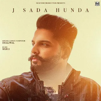 J Sada Hunda by Dhaliwal