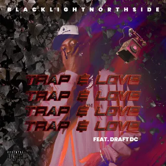 Trap & Love by Blacklight_northside