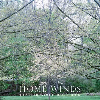 Home Winds by Heather Woods Broderick