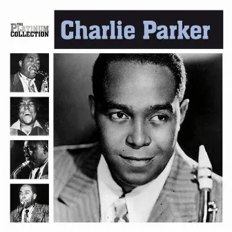 The Platinum Collection by Charlie Parker