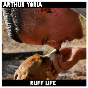 Ruff Life by Arthur Yoria