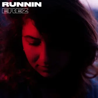 Runnin by EREZ