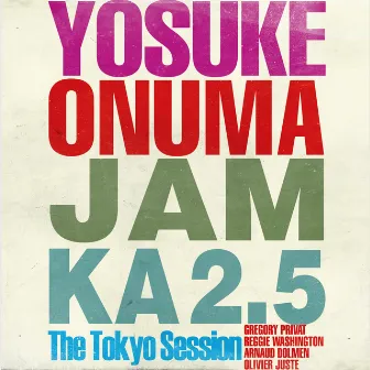 Jam Ka 2.5 The Tokyo Session by Yosuke Onuma