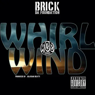 Whirlwind by BRICK DA FOUNDATION