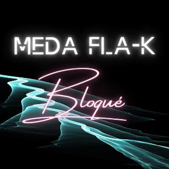 Bloqué by Fla-k