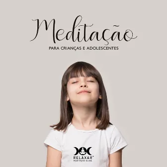 Meditação para Crianças e Adolescentes by Relaxar Meditação Clube