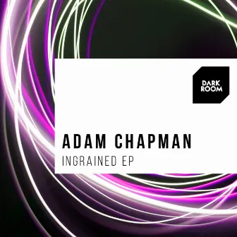 Ingrained EP by Adam Chapman