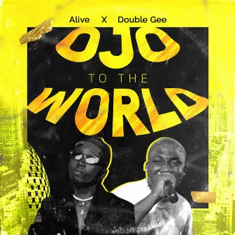 Ojo to the World by Alive Eleniyan