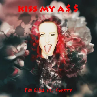 Kiss My Ass by Tim Ellis