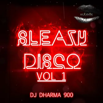 Sleazy Disco, Vol. 1 by Dj Dharma 900