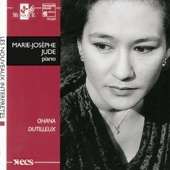 Ohana, Dutilleux: Piano Works by Marie-Josèphe Jude