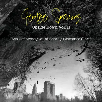 Upside Down, Vol. II (Live) [feat. Leo Genovese, Juini Booth & Lawrence Clark] by George Spanos