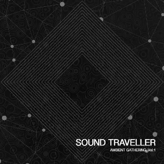 Ambient Gathering, Vol. 1 by Sound Traveller