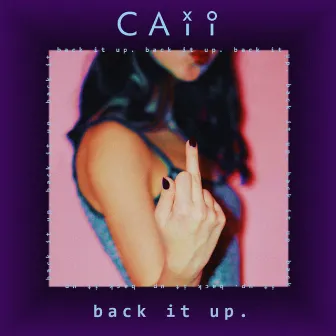 Back It Up by Caii