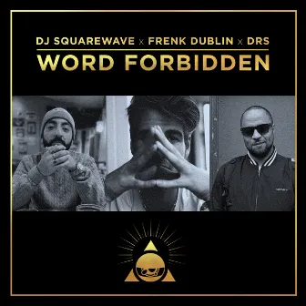 Word Forbidden by DJ Squarewave