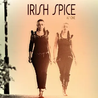 As One by Irish Spice