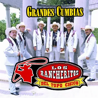 Grandes Cumbias by Los Rancheritos Del Topo Chico