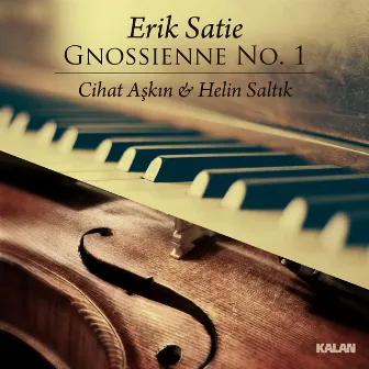 Gnossienne: No. 1 (Arr. for Violin and Piano by Cihat Aşkın & Helin Saltık) by Cihat Aşkın