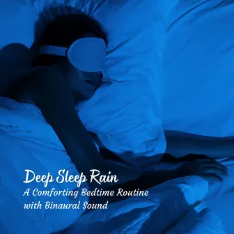 Deep Sleep Rain: A Comforting Bedtime Routine with Binaural Sound by Sleep Sounds Rainfall