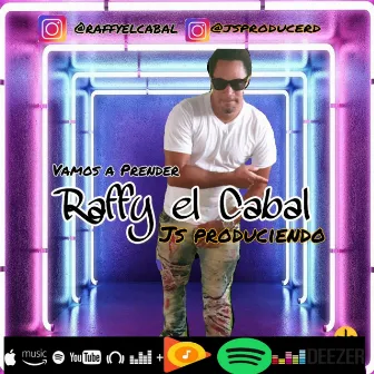 Vamos a Prender by Raffy el Cabal