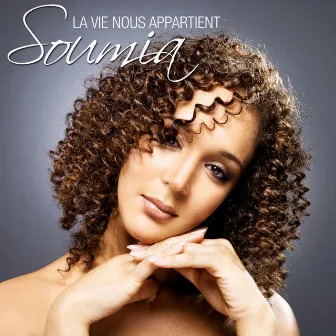 La vie nous appartient by Soumia