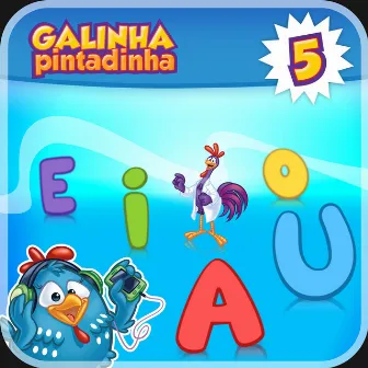 Música das Vogais by Galinha Pintadinha