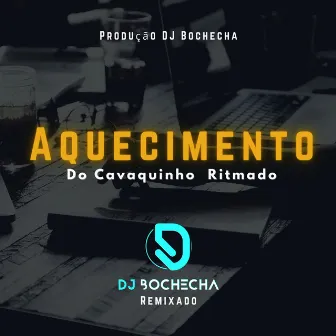 Aquecimento do Cavaquinho Ritmado by Dj Bochecha